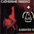 Catherine RIBEIRO + ALPES liberts? 